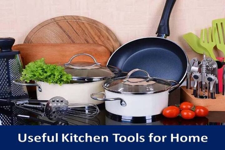 Useful Kitchen Tools for Home